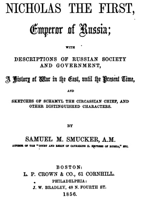 Nicholas I - Smucker 1856 - Nicholas I Emperor of Russia Society and Government